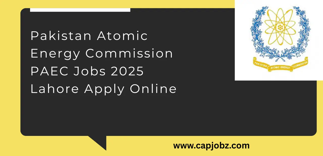Pakistan Atomic Energy Commission PAEC Jobs 2025 Lahore Apply Online